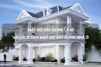 Mật độ xây dựng là gì và cách tính mật độ xây dựng nhà ở