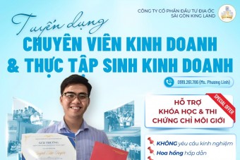 SÀI GÒN KING LAND ĐỒNG HÀNH CÙNG BẠN CHINH PHỤC CHỨNG CHỈ HÀNH NGHỀ - KIẾN TẠO SỰ NGHIỆP MÔI GIỚI BỀN VỮNG