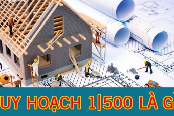 Quy hoạch 1/500 là gì? Điều kiện và quy trình thực hiện thế nào?
